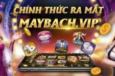 MayBach Vip – Tân game thủ nhận ngay ưu đãi cực khủng