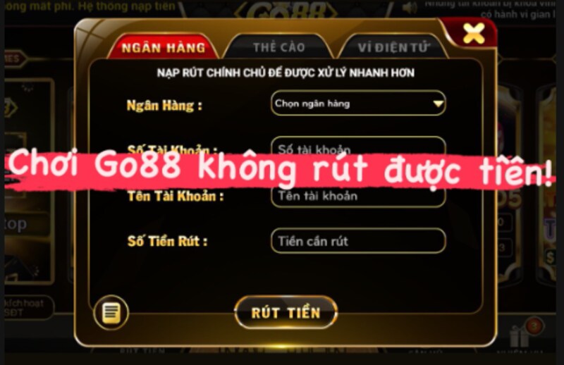 Chiêu trò lừa đảo mới Chơi Go88 rút tiền không được lan tràn hiện nay